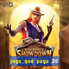 jogo que paga 20 reais para se cadastrar